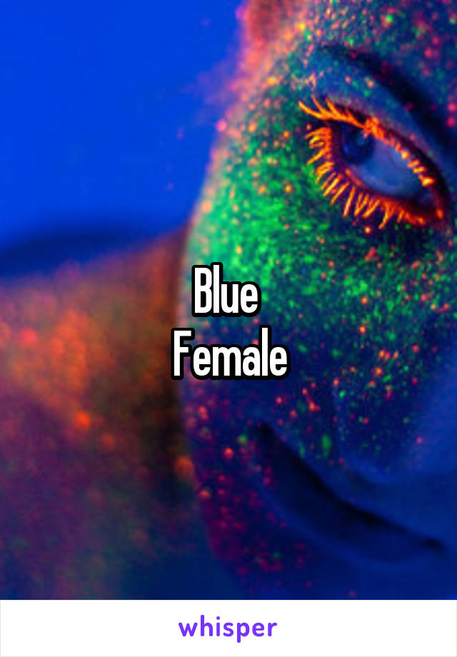 Blue 
Female