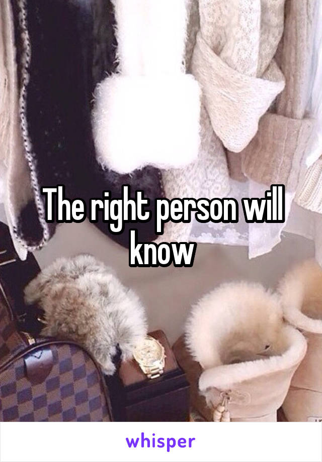 The right person will know