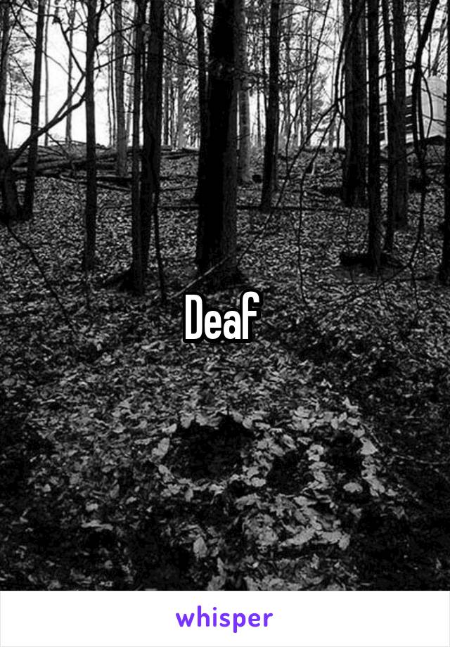 Deaf 