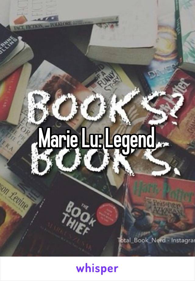 Marie Lu: Legend 