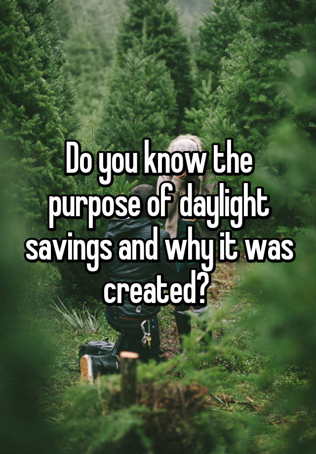 do-you-know-the-purpose-of-daylight-savings-and-why-it-was-created