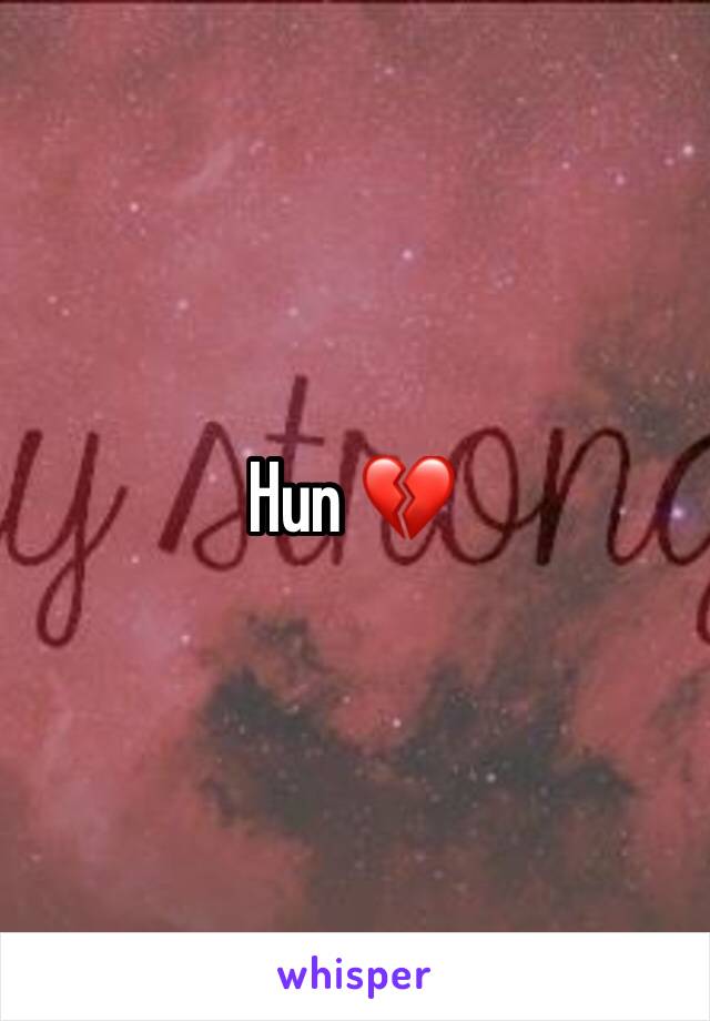 Hun 💔