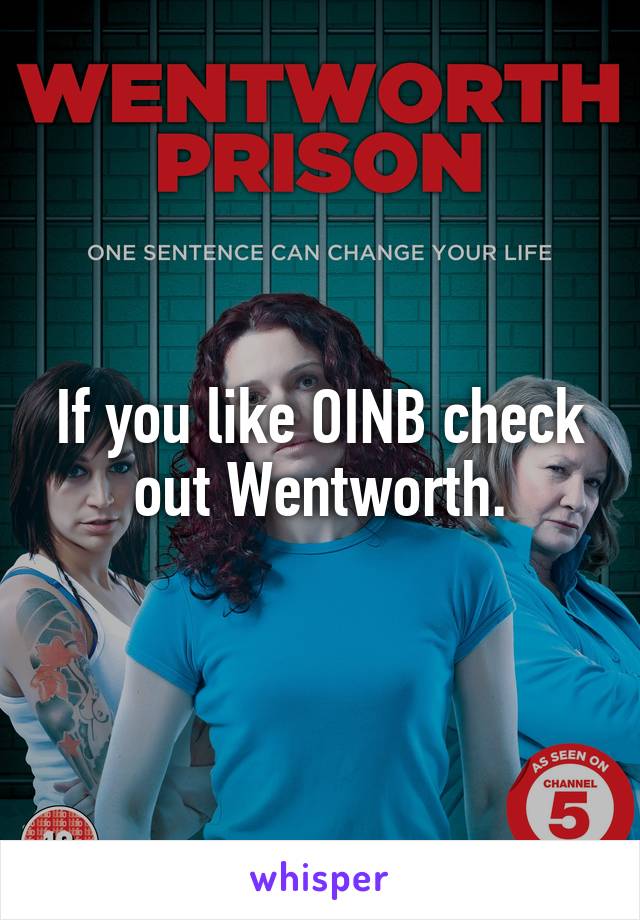 If you like OINB check out Wentworth.