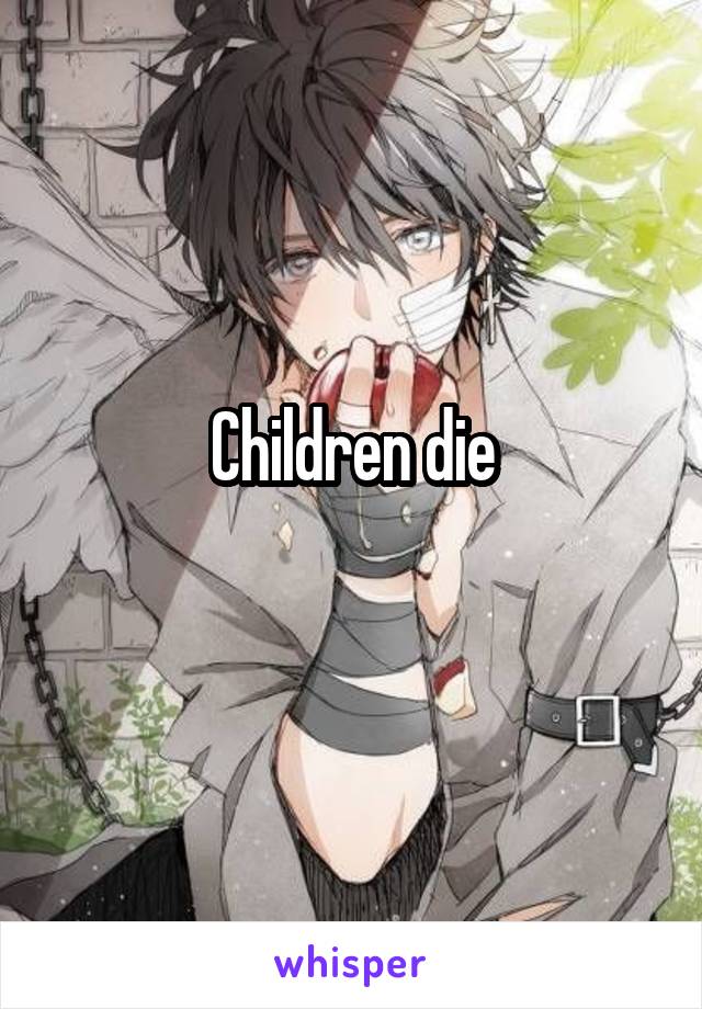 Children die
