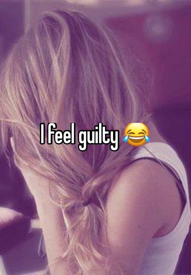 i-feel-guilty