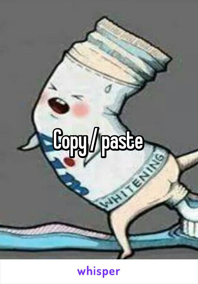 Copy / paste 