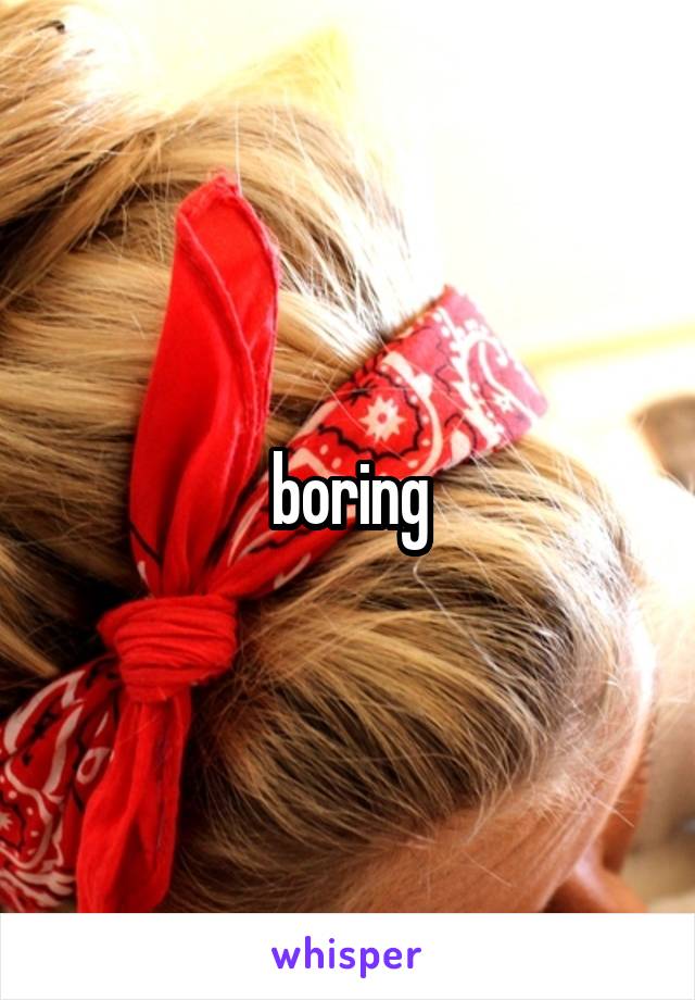 boring