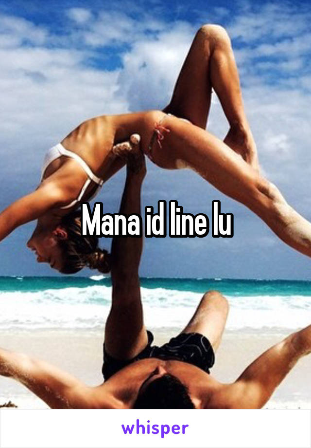 Mana id line lu