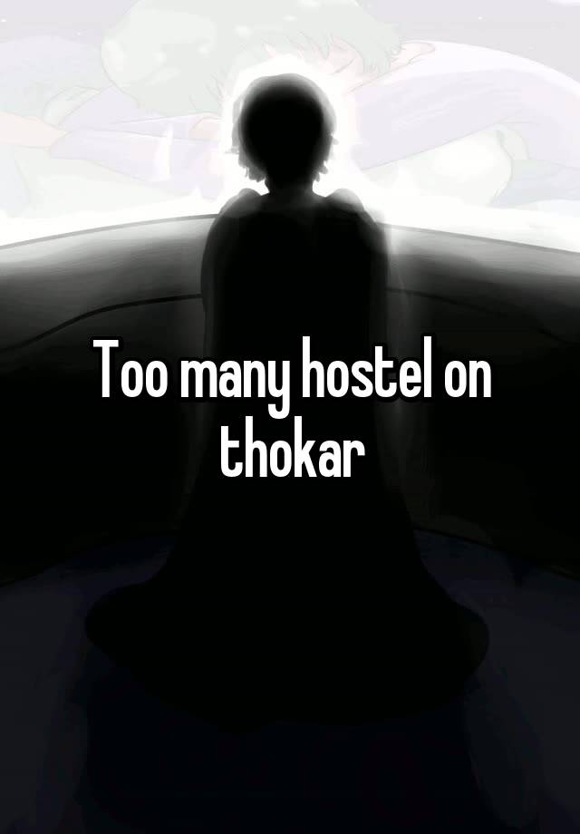 Too many hostel on thokar