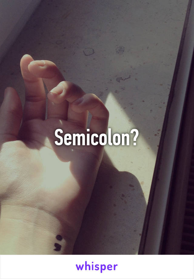 Semicolon?