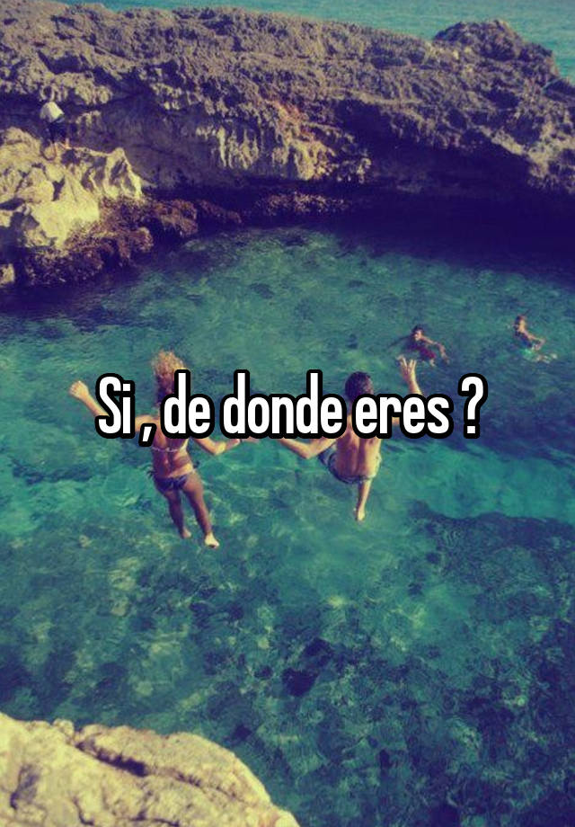 si-de-donde-eres