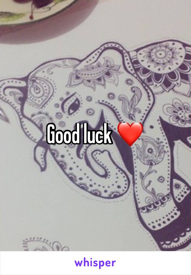 Good luck ❤