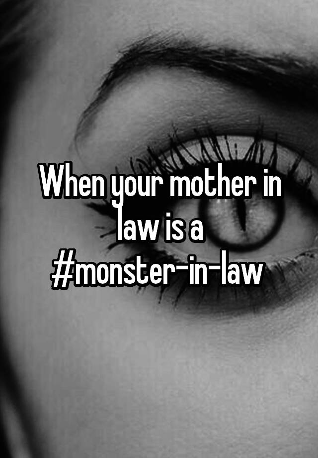 when-your-mother-in-law-is-a-monster-in-law