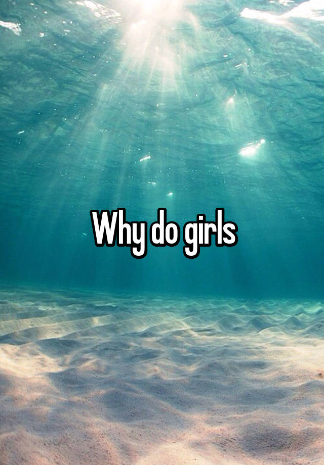 why-do-girls