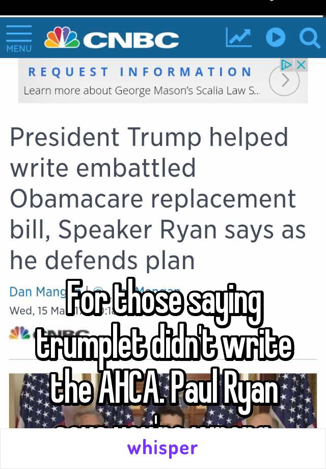 





For those saying trumplet didn't write the AHCA. Paul Ryan says you're wrong.