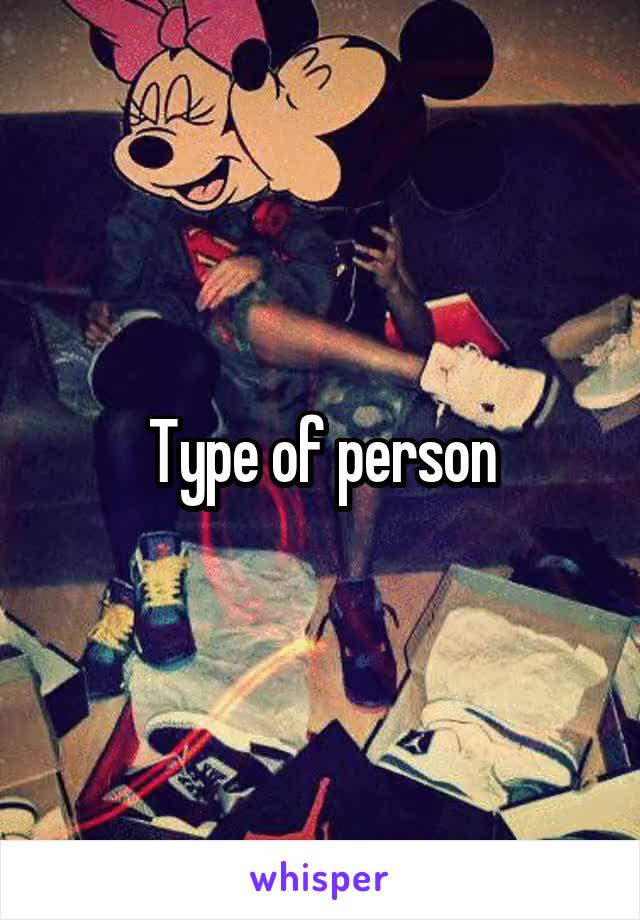 Type of person