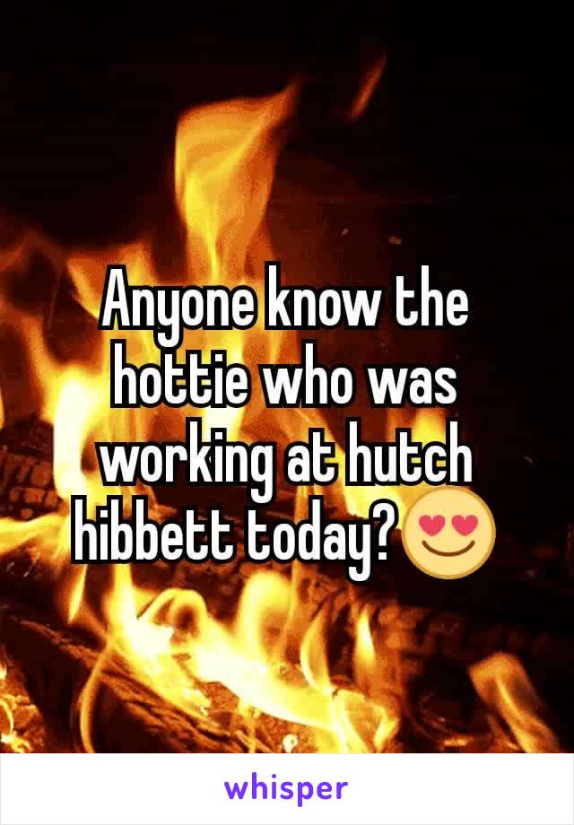 Anyone know the hottie who was working at hutch hibbett today?😍