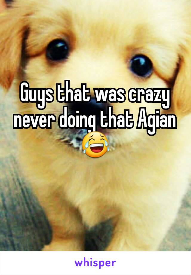 Guys that was crazy never doing that Agian 😂