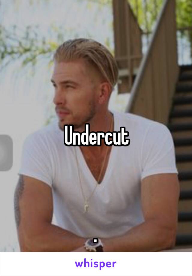 Undercut