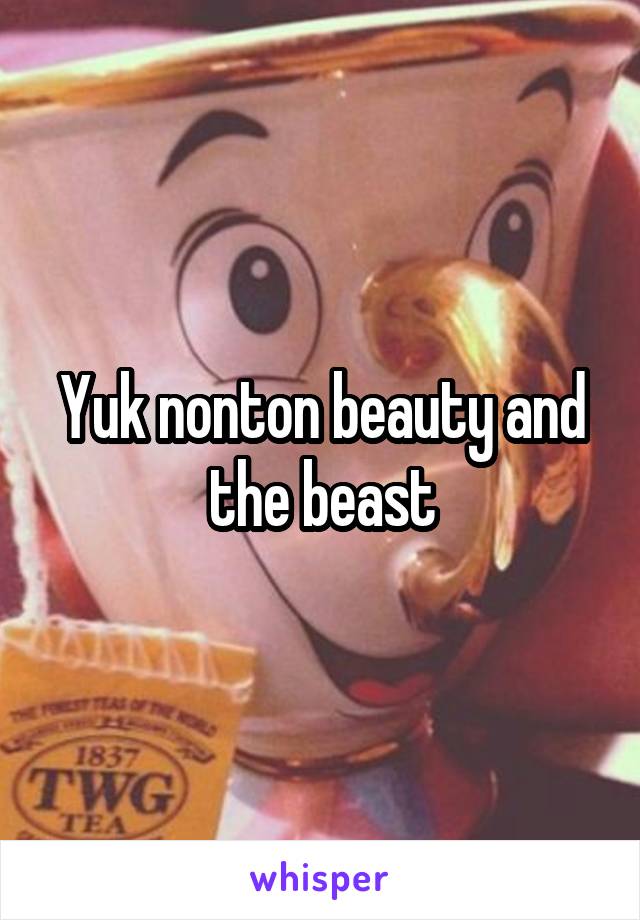 Yuk nonton beauty and the beast