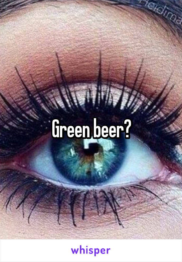 Green beer?