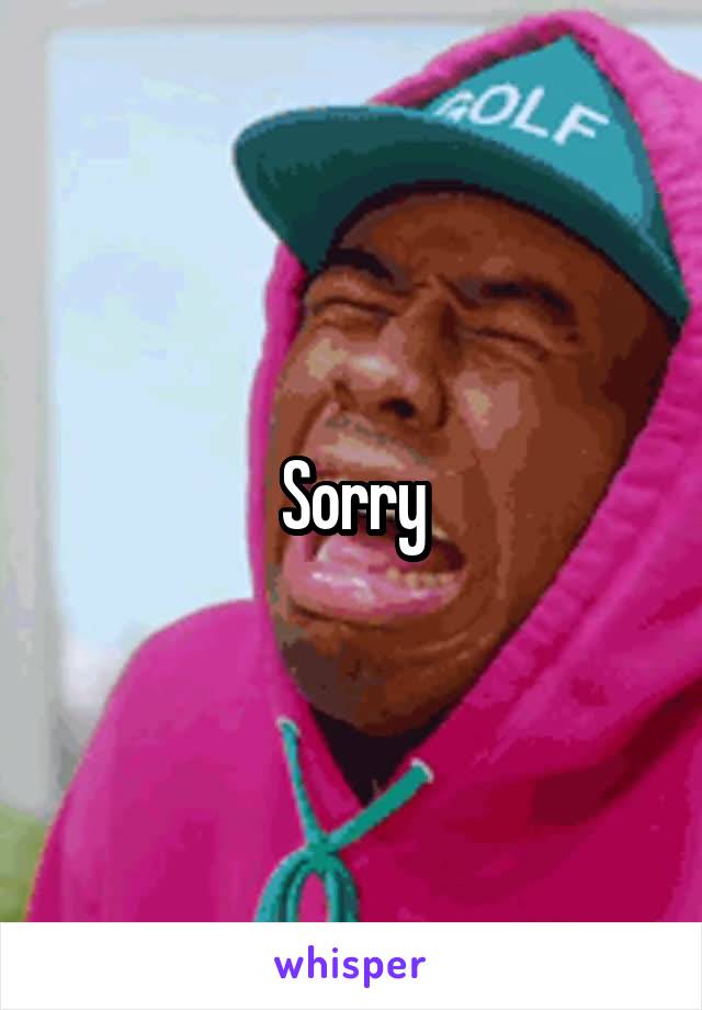 Sorry