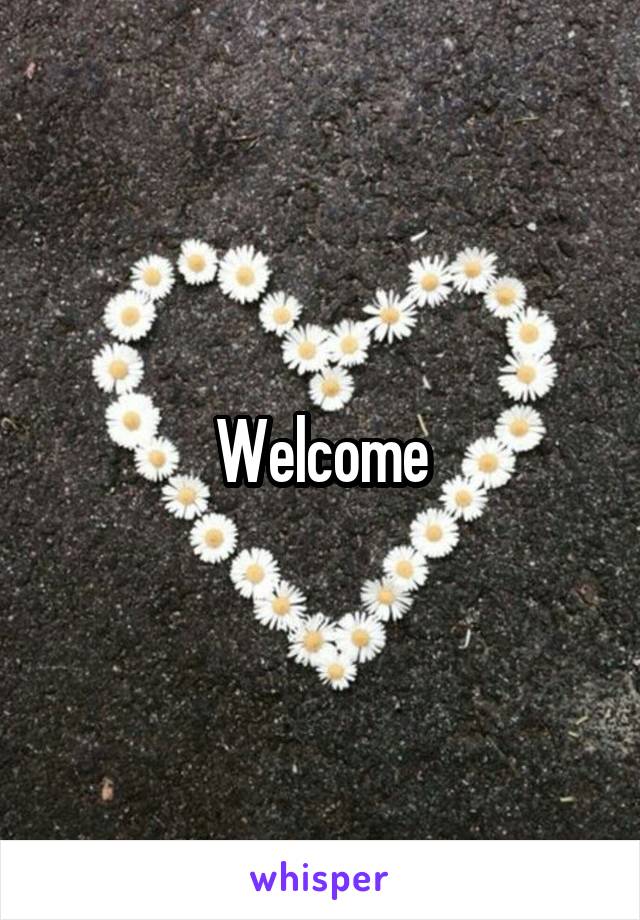 Welcome