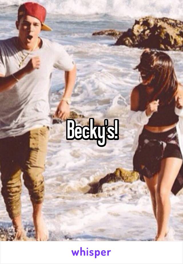 Becky's!