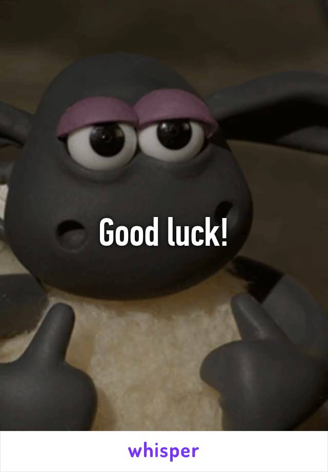 Good luck!