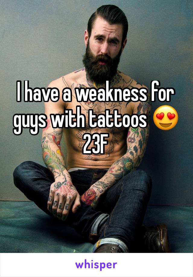 I have a weakness for guys with tattoos 😍
23F