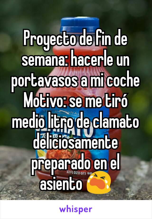 Proyecto de fin de semana: hacerle un portavasos a mi coche
Motivo: se me tiró medio litro de clamato deliciosamente preparado en el asiento 😭