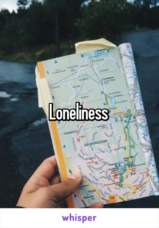 Loneliness 