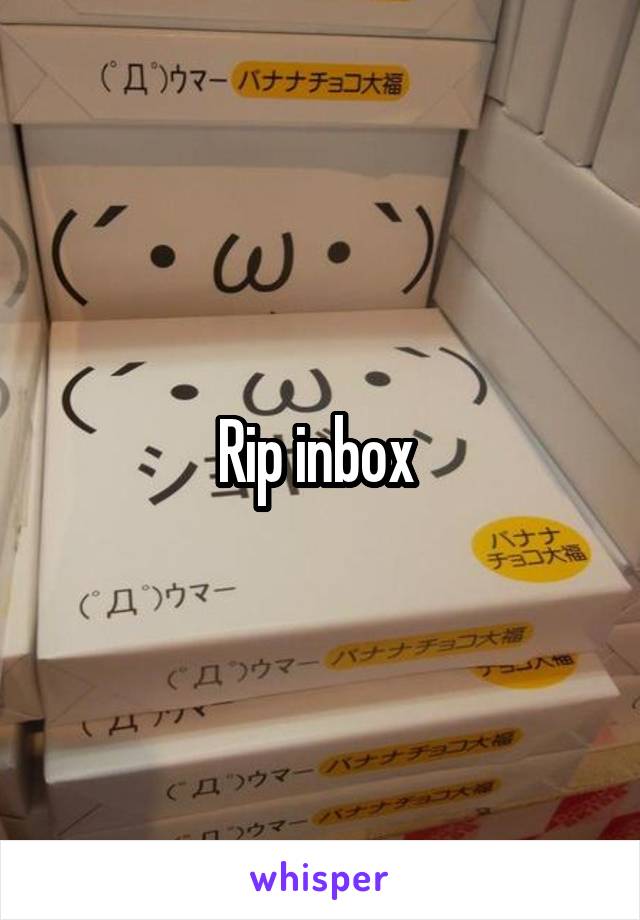 Rip inbox 