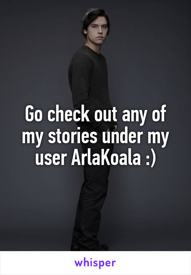 Go check out any of my stories under my user ArlaKoala :)