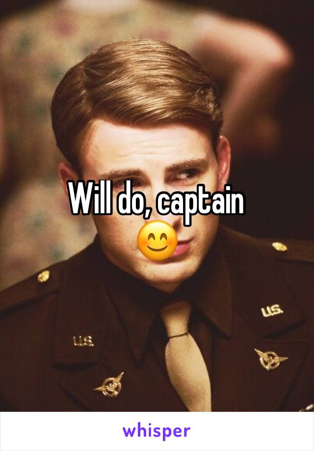 Will do, captain 
😊