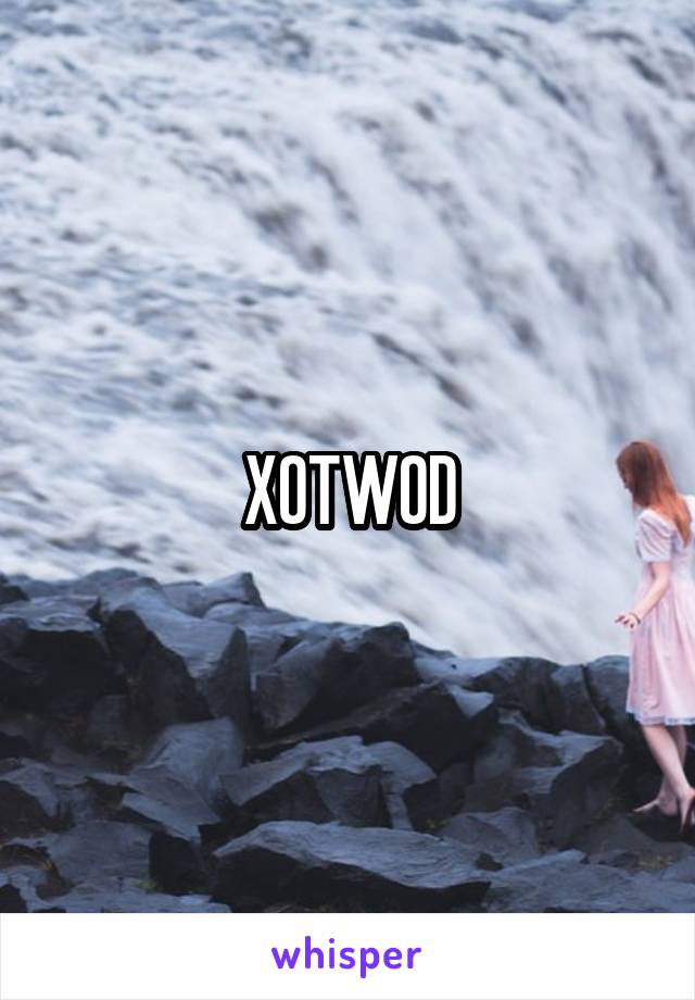 XOTWOD