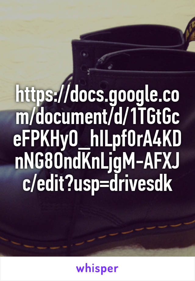 https://docs.google.com/document/d/1TGtGceFPKHyO_hILpf0rA4KDnNG8OndKnLjgM-AFXJc/edit?usp=drivesdk