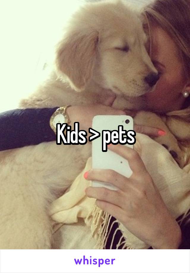 Kids > pets