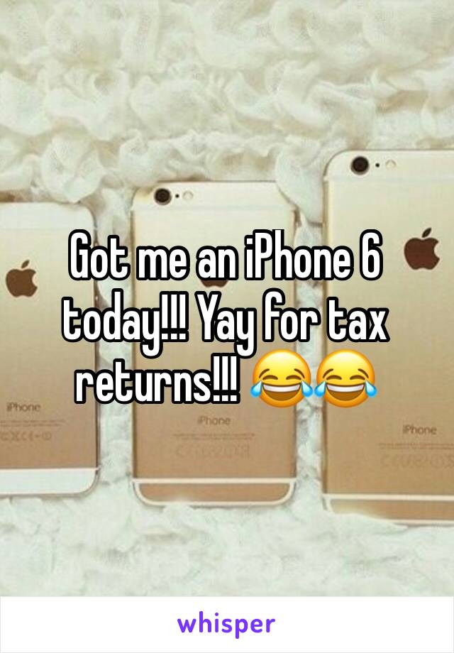 Got me an iPhone 6 today!!! Yay for tax returns!!! 😂😂