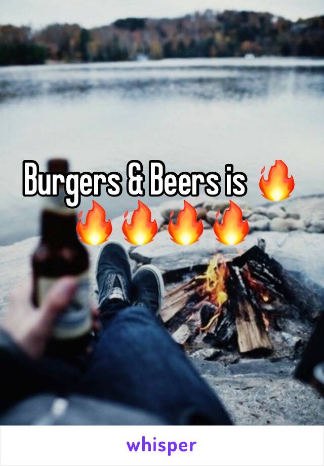 Burgers & Beers is 🔥🔥🔥🔥🔥