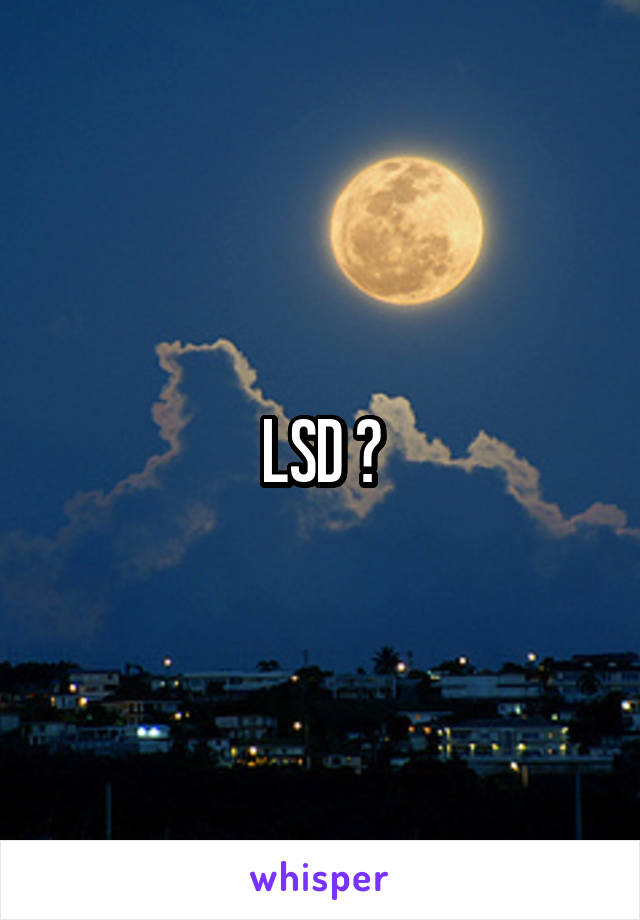 LSD ?