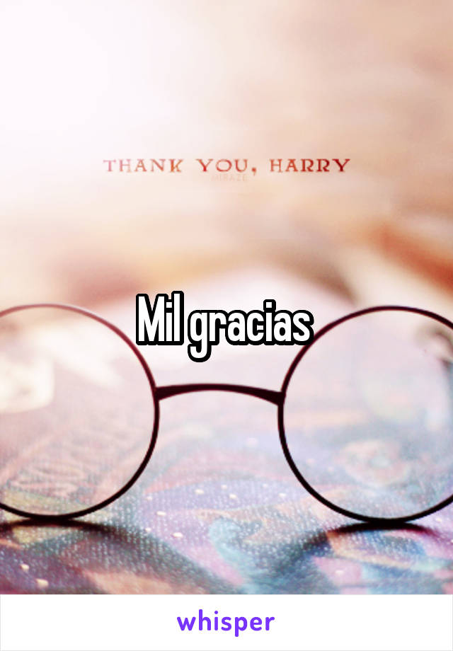 Mil gracias 