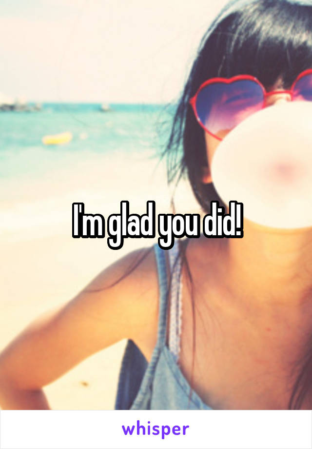 I'm glad you did!