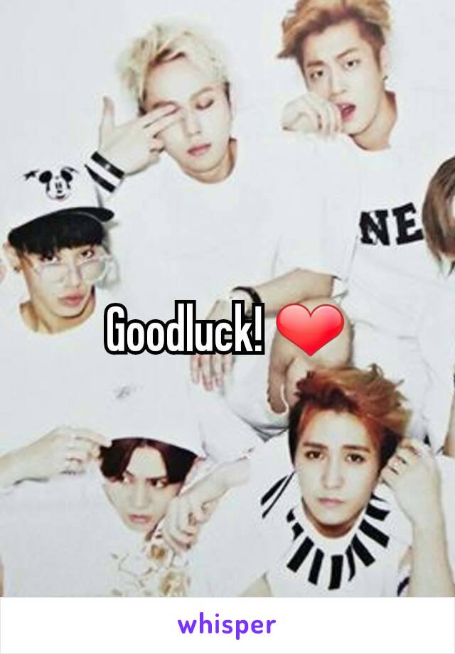 Goodluck! ❤