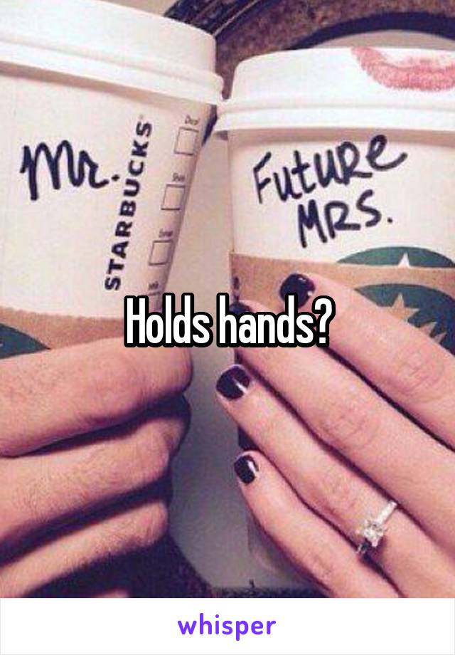 Holds hands?