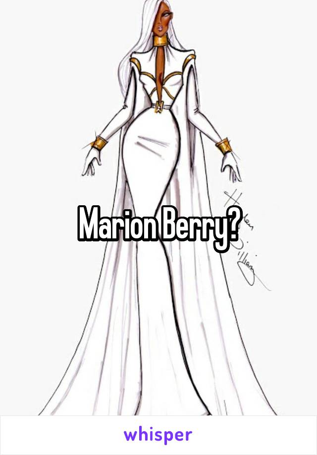 Marion Berry?