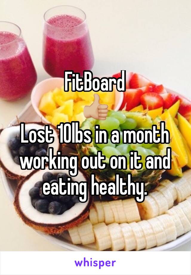 FitBoard 
👍🏼
Lost 10lbs in a month working out on it and eating healthy. 