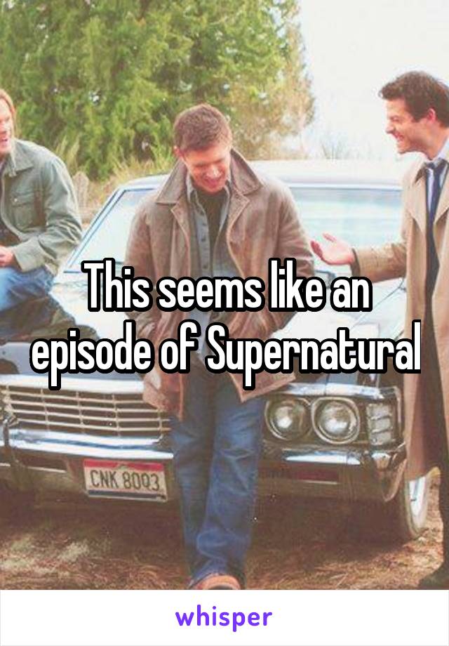 This seems like an episode of Supernatural