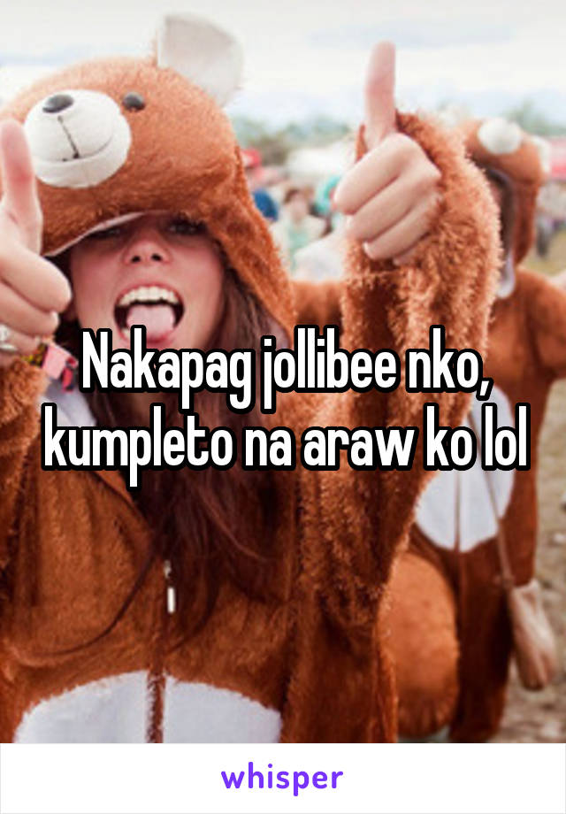 Nakapag jollibee nko, kumpleto na araw ko lol