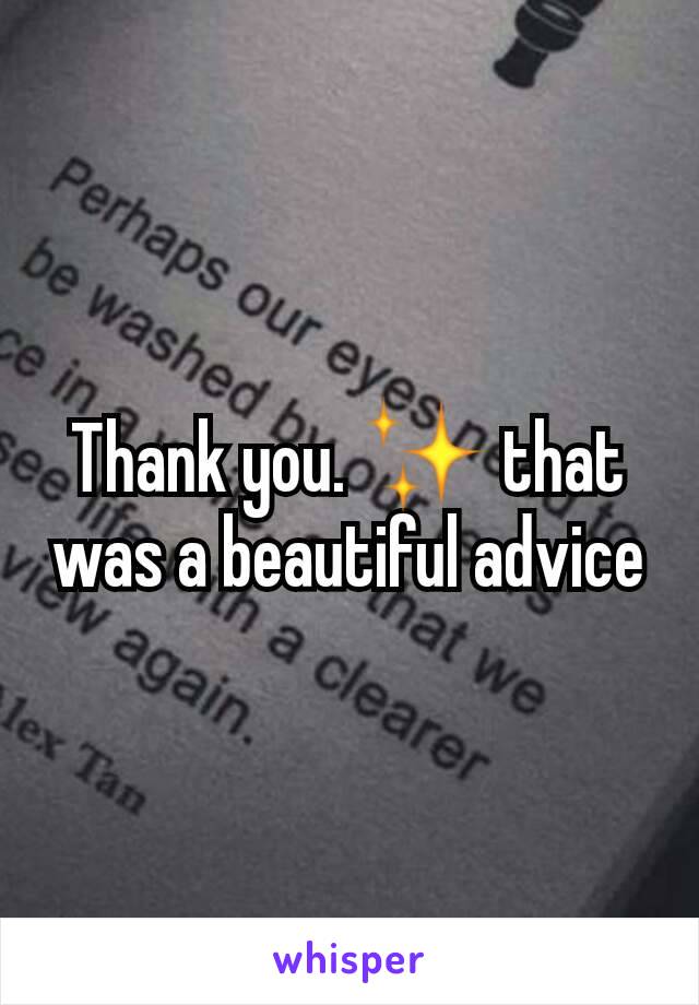 Thank you. ✨ that was a beautiful advice